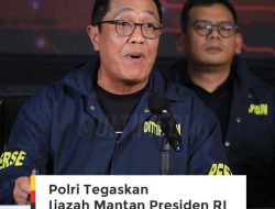 Polri Tegaskan Keaslian Ijazah Mantan Presiden Joko Widodo