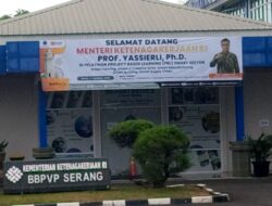 Menteri Ketenagakerjaan Resmikan Program Pelatihan Berbasis Proyek di BBPVP Banten